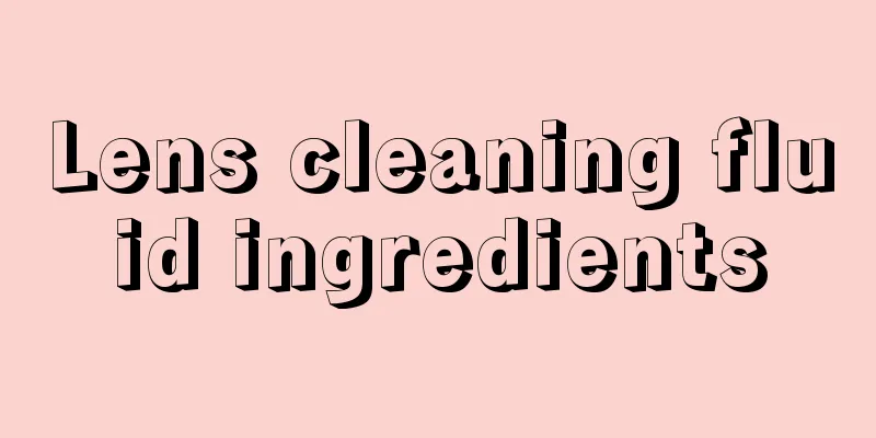 Lens cleaning fluid ingredients