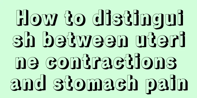 How to distinguish between uterine contractions and stomach pain