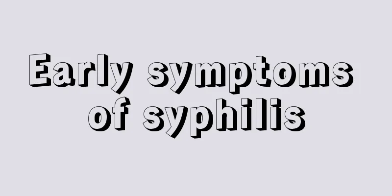 Early symptoms of syphilis