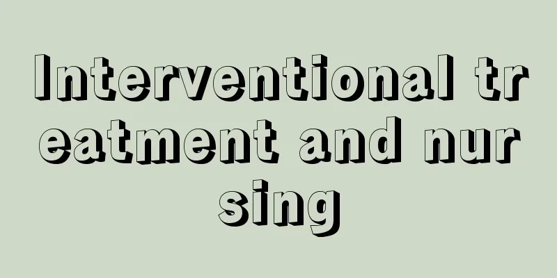 Interventional treatment and nursing