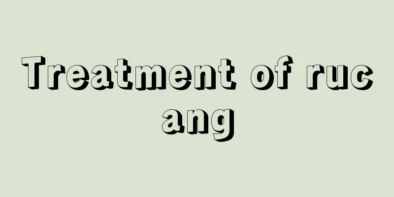 Treatment of rucang