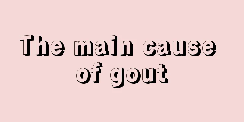 The main cause of gout