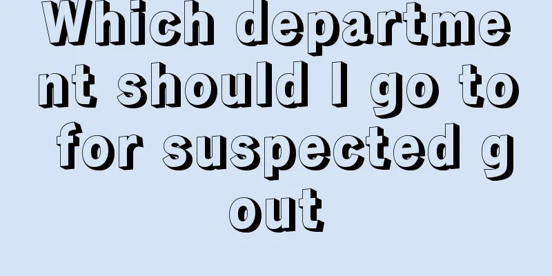 Which department should I go to for suspected gout