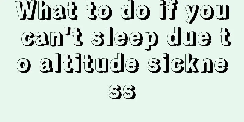 What to do if you can't sleep due to altitude sickness