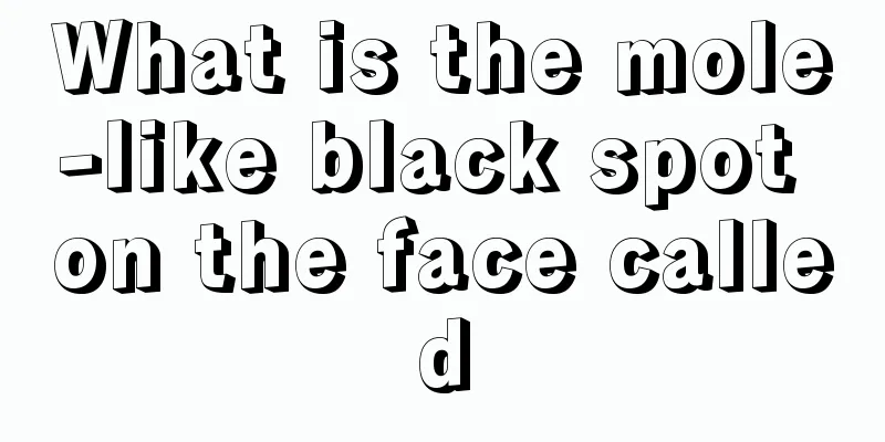 What is the mole-like black spot on the face called