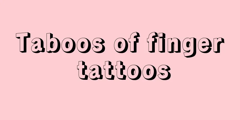 Taboos of finger tattoos