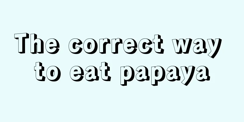 The correct way to eat papaya