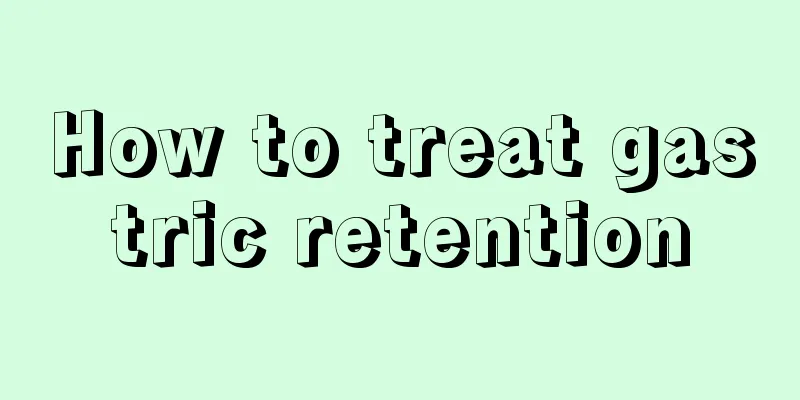 How to treat gastric retention