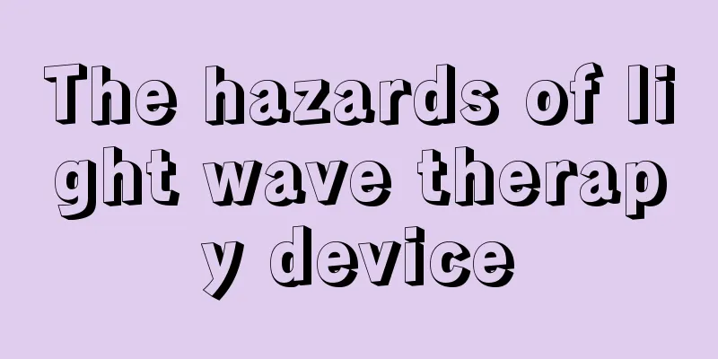 The hazards of light wave therapy device