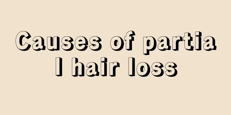Causes of partial hair loss