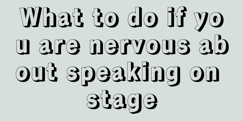 What to do if you are nervous about speaking on stage