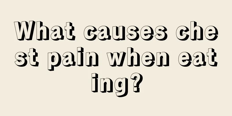 What causes chest pain when eating?