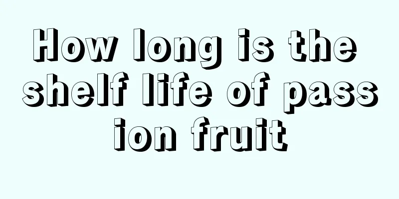 How long is the shelf life of passion fruit