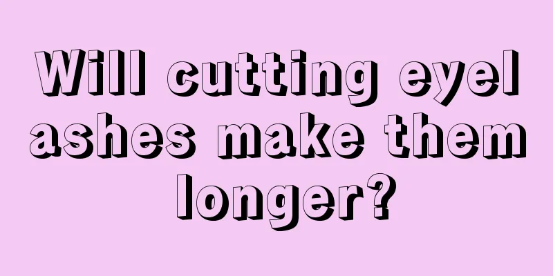 Will cutting eyelashes make them longer?