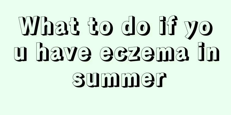 What to do if you have eczema in summer