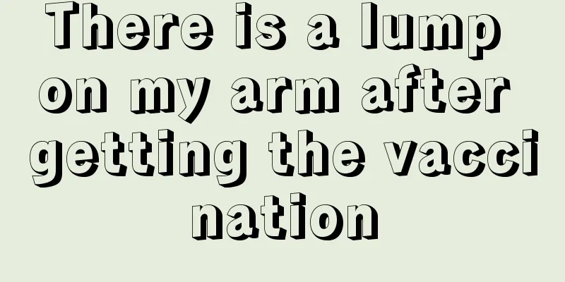 There is a lump on my arm after getting the vaccination