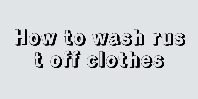How to wash rust off clothes