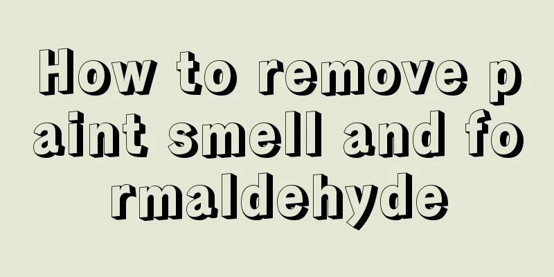 How to remove paint smell and formaldehyde