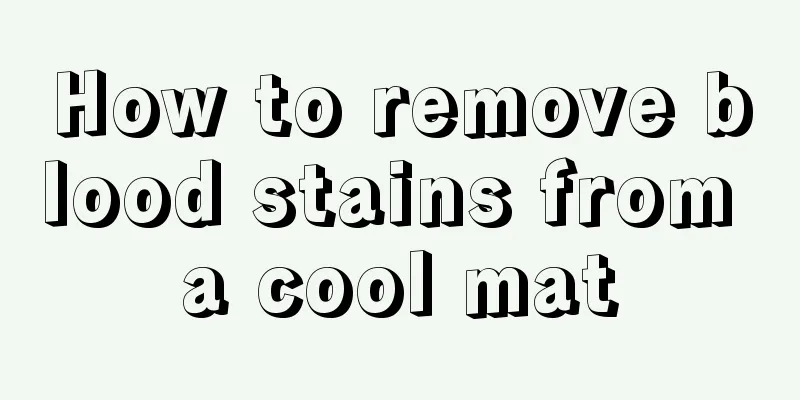 How to remove blood stains from a cool mat