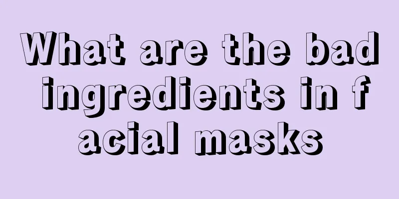 What are the bad ingredients in facial masks
