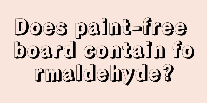Does paint-free board contain formaldehyde?