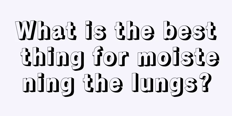What is the best thing for moistening the lungs?