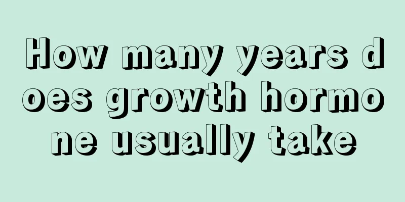 How many years does growth hormone usually take
