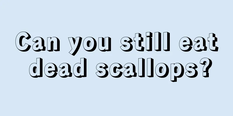 Can you still eat dead scallops?
