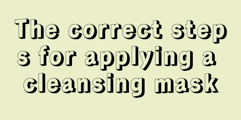 The correct steps for applying a cleansing mask