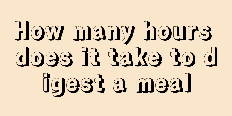 How many hours does it take to digest a meal