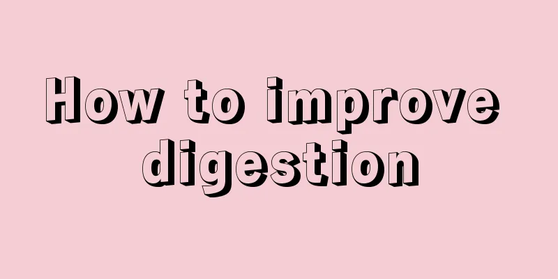 How to improve digestion