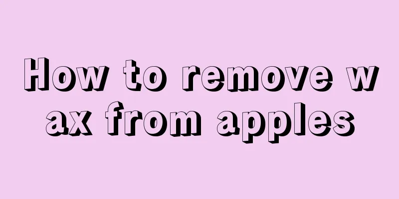 How to remove wax from apples