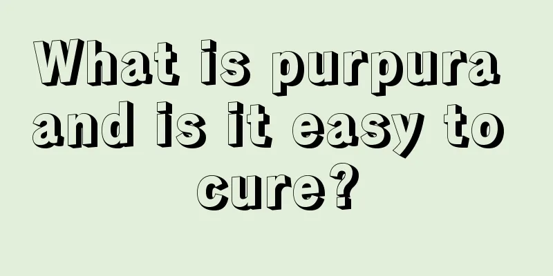 What is purpura and is it easy to cure?