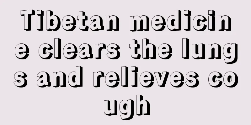 Tibetan medicine clears the lungs and relieves cough