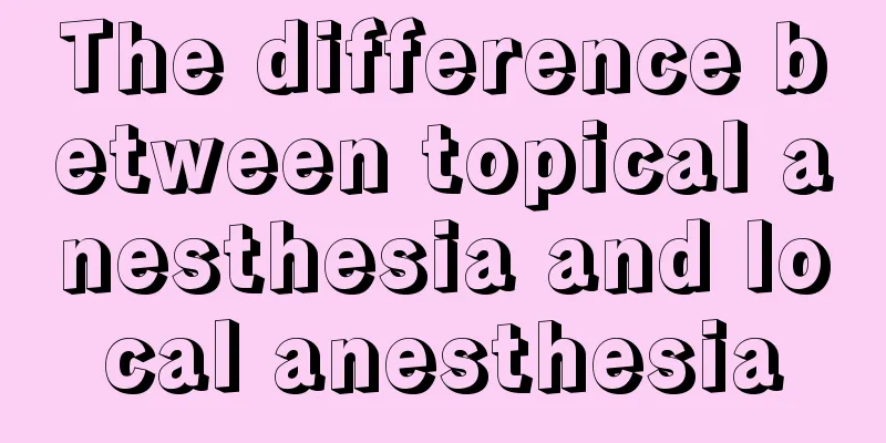 The difference between topical anesthesia and local anesthesia