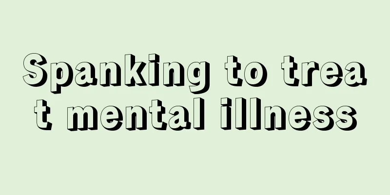 Spanking to treat mental illness