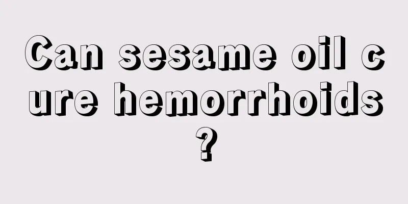 Can sesame oil cure hemorrhoids?