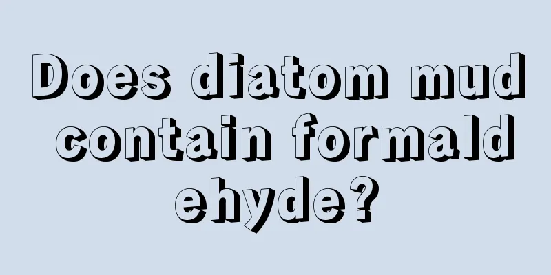 Does diatom mud contain formaldehyde?