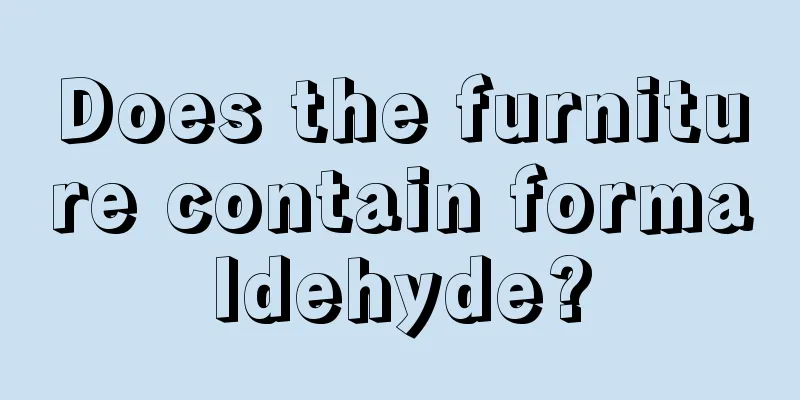 Does the furniture contain formaldehyde?
