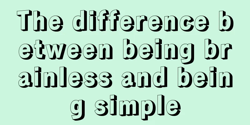 The difference between being brainless and being simple