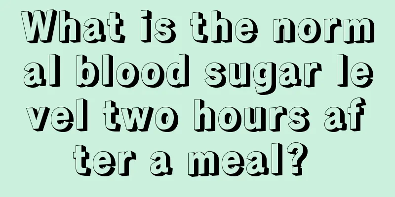 What is the normal blood sugar level two hours after a meal? 