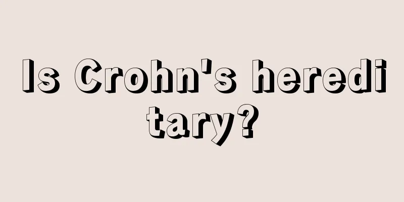 Is Crohn's hereditary?