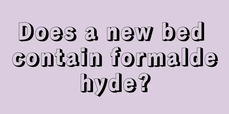 Does a new bed contain formaldehyde?