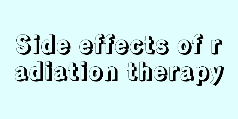 Side effects of radiation therapy