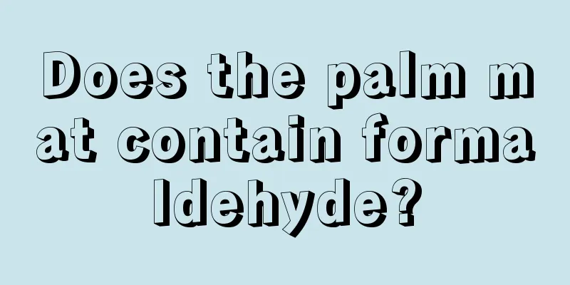 Does the palm mat contain formaldehyde?