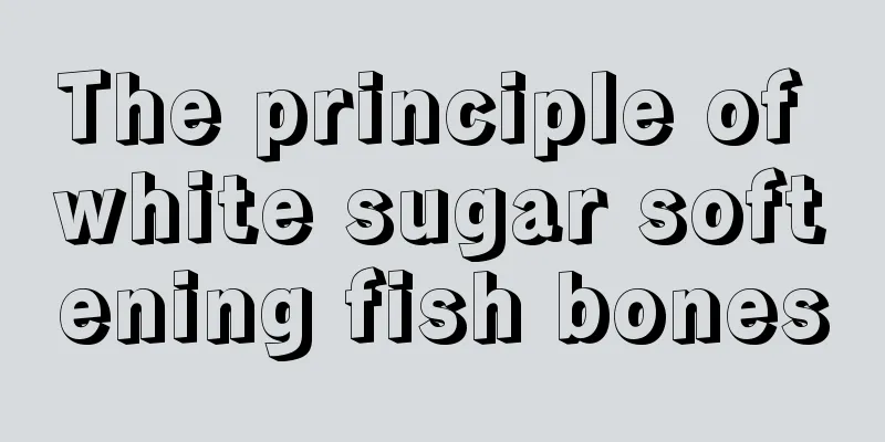 The principle of white sugar softening fish bones