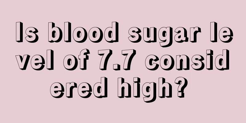 Is blood sugar level of 7.7 considered high? 