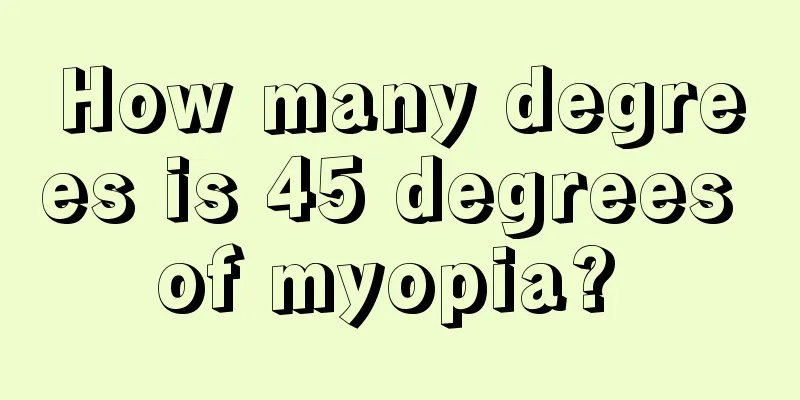 How many degrees is 45 degrees of myopia? 