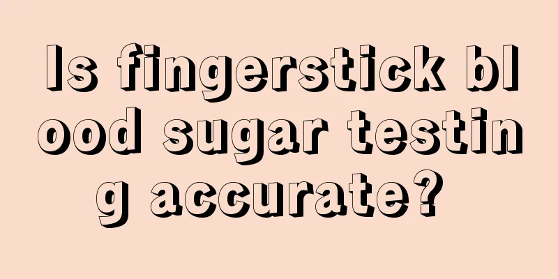 Is fingerstick blood sugar testing accurate? 