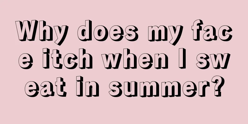Why does my face itch when I sweat in summer?